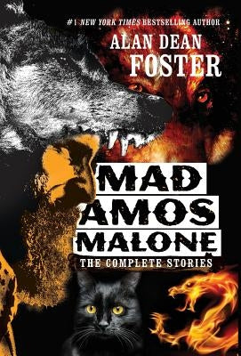 Mad Amos Malone: The Complete Stories by Foster, Alan