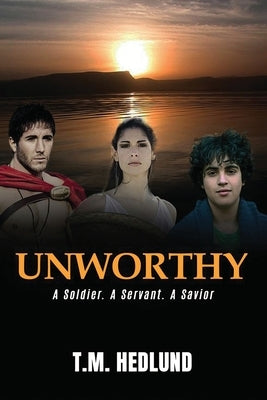 Unworthy by Hedlund, T. M.