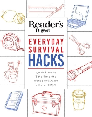 Reader's Digest Everyday Survival Hacks by Reader's Digest