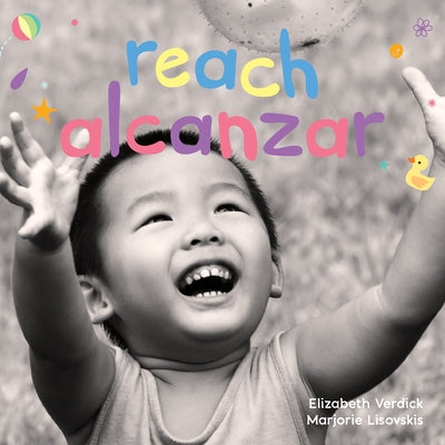 Reach/Alcanzar: A Board Book about Curiosity/Un Libro de Cartón Sobre La Curiosidad by Verdick, Elizabeth
