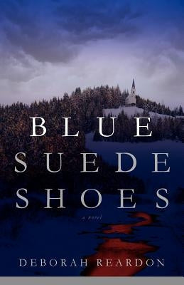 Blue Suede Shoes by Reardon, Deborah