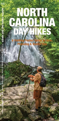 North Carolina Day Hikes: A Folding Pocket Guide to Gear, Planning & Useful Tips by Kavanagh, James