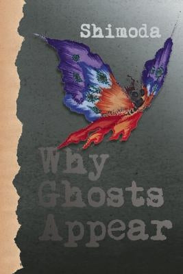 Why Ghosts Appear by Shimoda, Todd