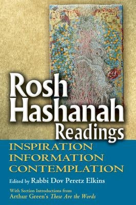 Rosh Hashanah Readings: Inspiration, Information and Contemplation by Elkins, Dov Peretz