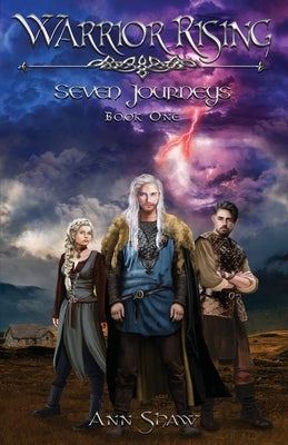 Warrior Rising: Seven Journeys Book 1 by Shaw, Ann