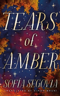 Tears of Amber by Segovia, Sofía