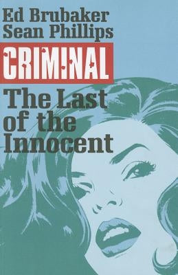 Criminal Volume 6: The Last of the Innocent by Brubaker, Ed