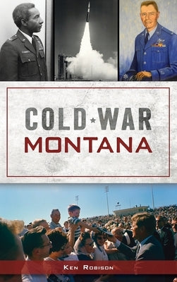 Cold War Montana by Robison, Ken