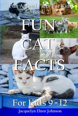 Fun Cat Facts for Kids 9-12 by Pulsifer, Tristan