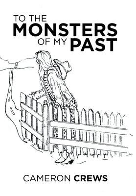 To the Monsters of My Past by Crews, Cameron