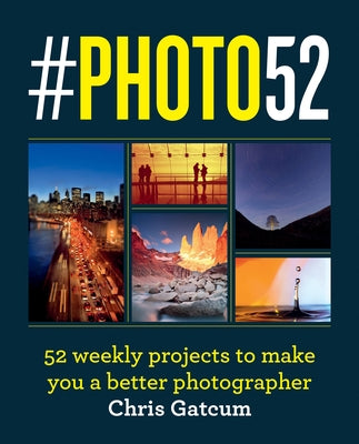 #Photo52: A Year to Great Photography by Gatcum, Chris