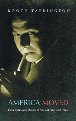 America Moved by Tarkington, Booth