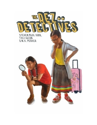 The Rez Detectives: Justice Served Cold by Judd, Steven Paul