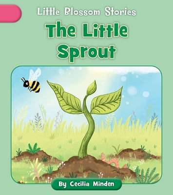 The Little Sprout by Minden, Cecilia