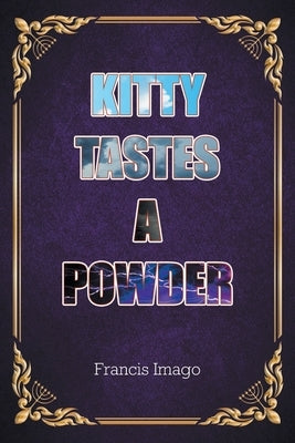 Kitty Tastes a Powder by Imago, Francis