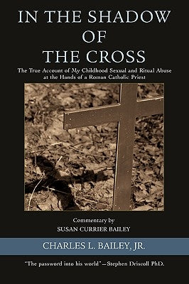 In the Shadow of the Cross by Bailey, Jr. Charles, L.