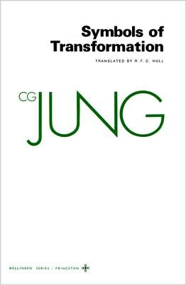 Collected Works of C.G. Jung, Volume 5: Symbols of Transformation by Jung, C. G.