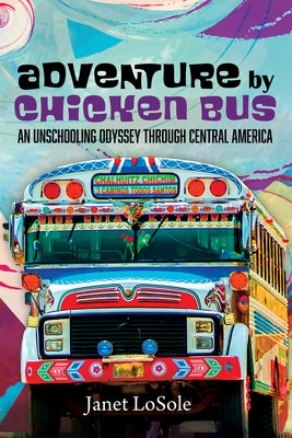 Adventure by Chicken Bus by Losole, Janet