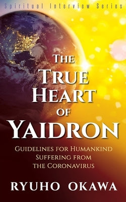 The True Heart of Yaidron by Okawa, Ryuho