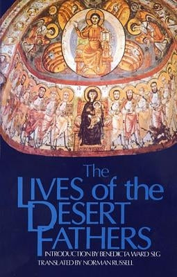 Lives of the Desert Fathers: The Historia Monachorum in Aegypto by Russell, Norman