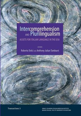 Intercomprehension and Plurilingualism: Assets for Italian Language in the USA by Dolci, Roberto