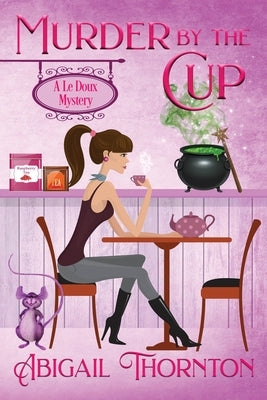 Murder by the Cup by Thornton, Abigail
