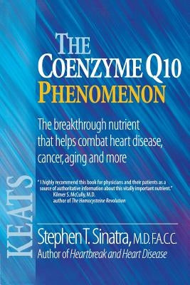 The Coenzyme Q10 Phenomenon by Sinatra, Stephen T.