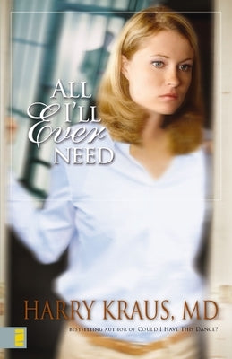 All I'll Ever Need by Kraus, Harry Lee