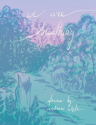 We Are Breathing by White, Andrew