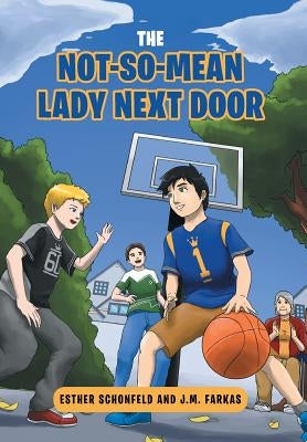 The Not-So-Mean Lady Next Door by Schonfeld, Esther M.