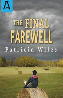 The Final Farewell by Wiles, Patricia