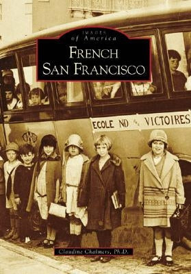 French San Francisco by Chalmers Ph. D., Claudine