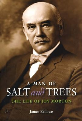 A Man of Salt and Trees: The Life of Joy Morton by Ballowe, James