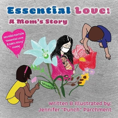 Essential Love: A Mom's Story - 2nd Edition by Parchment, Jennifer A.