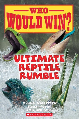 Ultimate Reptile Rumble (Who Would Win?), 26 by Pallotta, Jerry