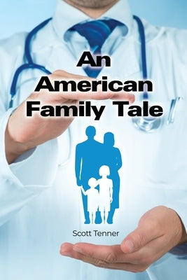 An American Family Tale by Tenner, Scott
