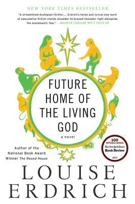 Future Home of the Living God by Erdrich, Louise