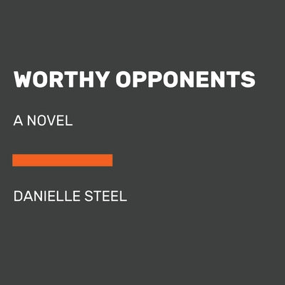 Worthy Opponents by Steel, Danielle