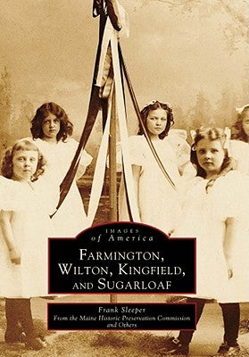 Farmington, Wilton, Kingfield, and Sugarloaf by Sleeper, Frank