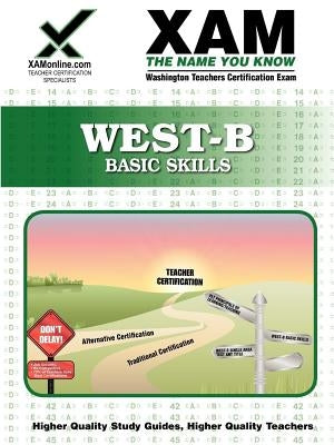 West-B Basic Skills Teacher Certification Test Prep Study Guide by Wynne, Sharon A.