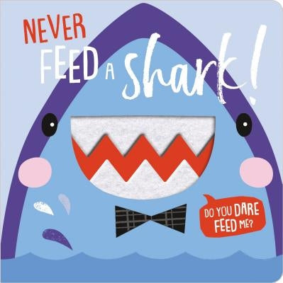 Never Feed a Shark by Make Believe Ideas Ltd