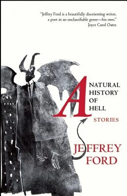 A Natural History of Hell: Stories by Ford, Jeffrey