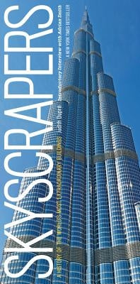Skyscrapers: A History of the World's Most Extraordinary Buildings -- Revised and Updated by Dupre, Judith