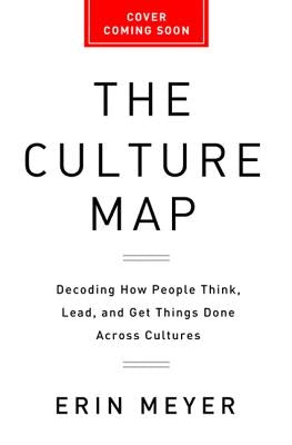 The Culture Map: Breaking Through the Invisible Boundaries of Global Business by Meyer, Erin
