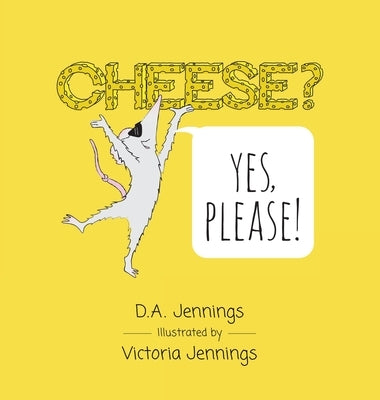 Cheese? Yes, Please! by Jennings, D. a.