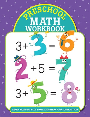 Preschool Math Workbook: Learn Numbers and Simple Addition and Subtraction by Peter Pauper Press Inc