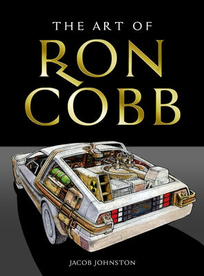 The Art of Ron Cobb by Johnston, Jacob