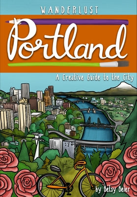 Wanderlust Portland by Beier, Betsy