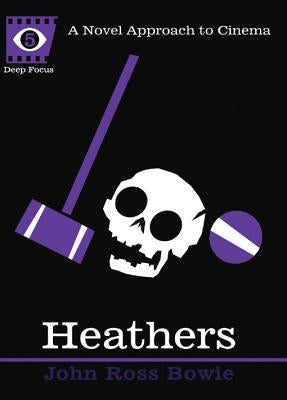 Heathers by Bowie, John Ross