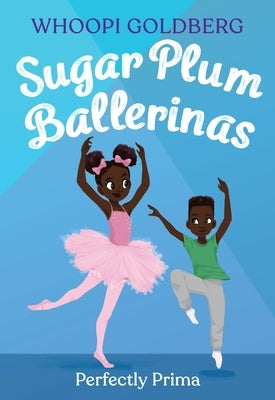 Sugar Plum Ballerinas: Perfectly Prima by Goldberg, Whoopi